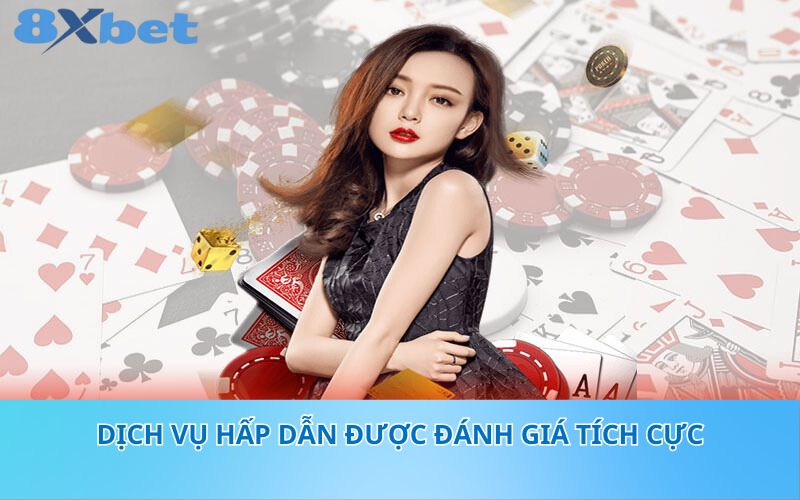 Dịch vụ hấp dẫn được đánh giá tích cực