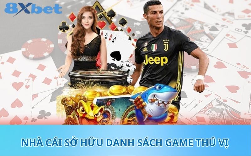 Nhà cái sở hữu danh sách game thú vị